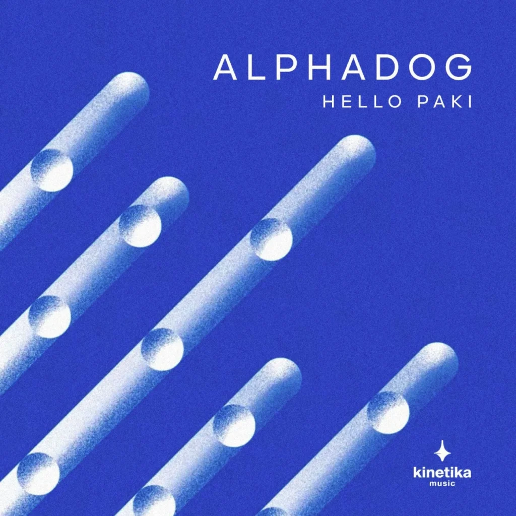 ALPHADOG - Hello Paki - Kinetika Music