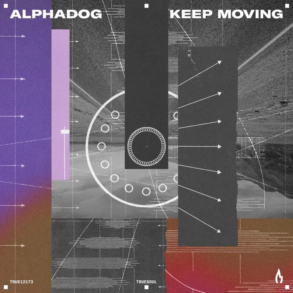 ALPHADOG - Keep Moving - Truesoul